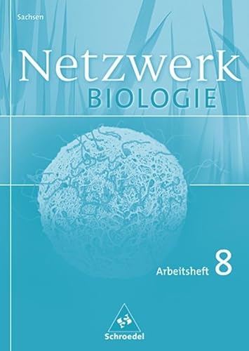 Netzwerk Biologie - Ausgabe 2004 für Sachsen: Arbeitsheft 8 von Schroedel Verlag GmbH