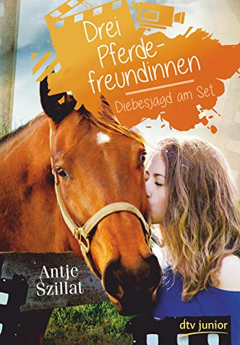 Drei Pferdefreundinnen - Diebesjagd am Set (Pferdefreundinnen-Reihe, Band 2) von dtv Verlagsgesellschaft
