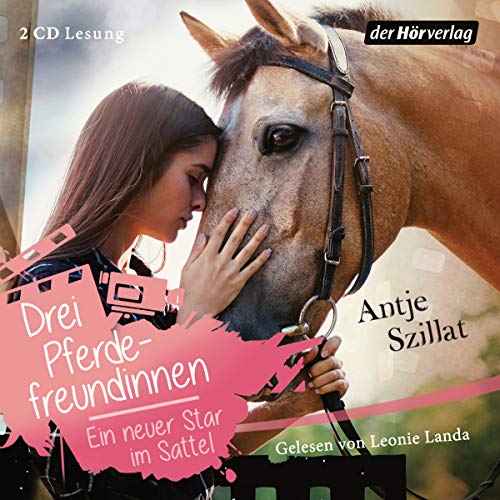 Drei Pferdefreundinnen - Ein neuer Star im Sattel: . (Drei Pferdefreundinnen-Reihe, Band 3) von Hoerverlag DHV Der
