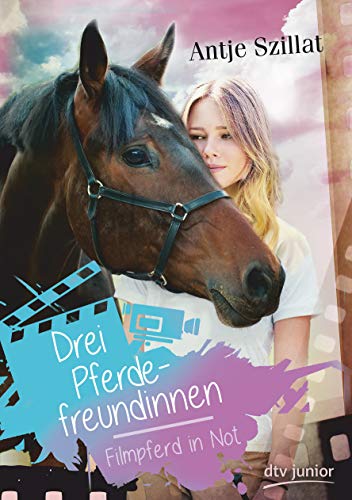 Drei Pferdefreundinnen - Filmpferd in Not (Pferdefreundinnen-Reihe, Band 1) von dtv Verlagsgesellschaft