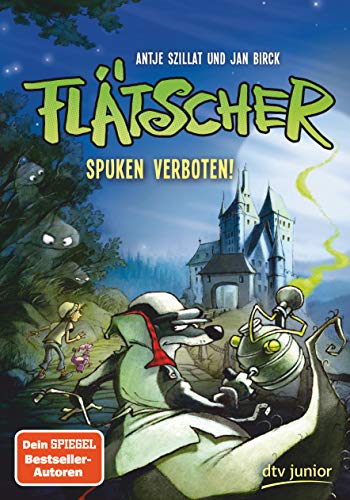 Flätscher – Spuken verboten! (Die Flätscher-Reihe, Band 5)