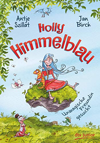Holly Himmelblau – Unmagische Freundin gesucht (Die Holly Himmelblau-Reihe, Band 1)