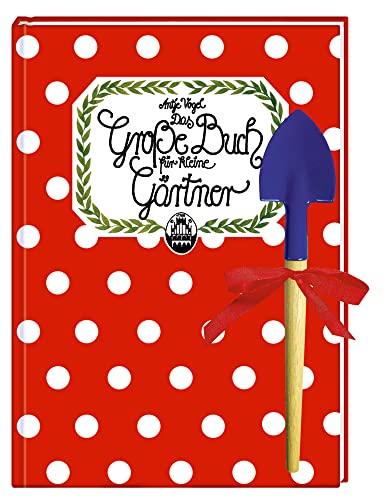 Das große Buch für kleine Gärtner (Kreativ- und Sachbücher) von Coppenrath