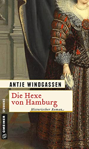 Die Hexe von Hamburg: Historischer Roman von Gmeiner Verlag