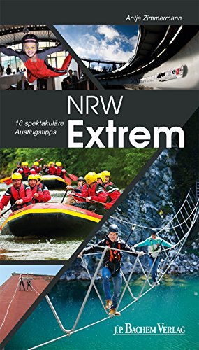 NRW Extrem: 16 spektakuläre Ausflugstipps