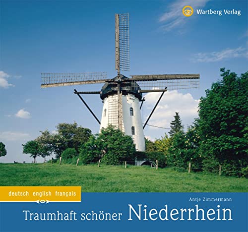 Traumhaft schöner Niederrhein - Ein Bildband in Farbe (Farbbildband)