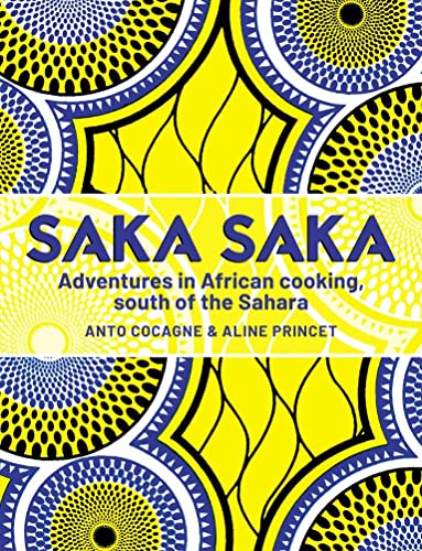Saka Saka: Adventures in African cooking, south of the Sahara von Murdoch Books
