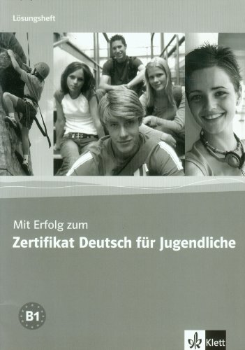 Mit Erfolg zum Zertifikat Deutsch für Jugendliche / Lösungsheft: Losungsheft von Klett