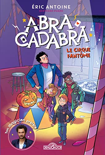 Eric Antoine - Abracadabra - tome 2 Le cirque fantôme von DRAGON D OR