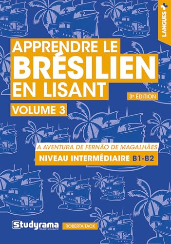 Apprendre le brésilien en lisant (vol. 3) – Niveau intermédiaire (B1-B2): A aventura de Fernão de Magalhães