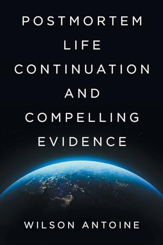 Postmortem Life Continuation and Compelling Evidence von Fulton Books