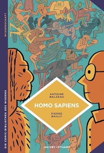 Homo sapiens: Geschichte(n) der Menschheit (Die Comic-Bibliothek des Wissens)