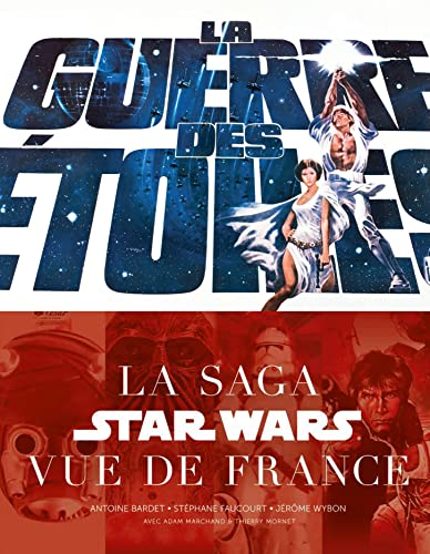 La guerre des étoiles : la saga Star Wars vue de France von HUGINN MUNINN