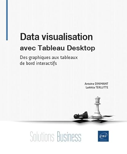 Data visualisation avec Tableau Desktop - Des graphiques aux tableaux de bord interactifs von Editions ENI