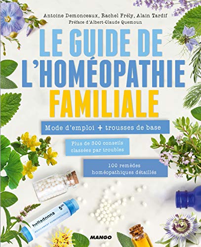Le guide de l'homéopathie familiale: Mode d'emploi + trousse de base