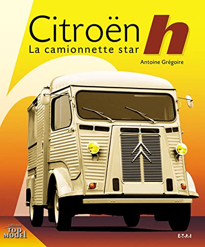 Citroën type H - la camionnette star von ETAI