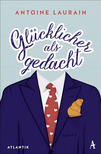 Glücklicher als gedacht: Roman