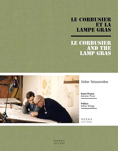 Le Corbusier and the Gras Lamp: et la lampe Gras - and the Gras Lamp von Norma Editions