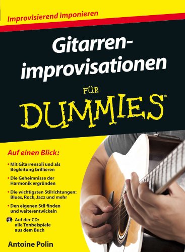 Gitarrenimprovisationen für Dummies: Auf der CD: Tonbeispiele aus dem Buch von Wiley-VCH