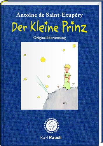 Der Kleine Prinz. Illustriert: Geschenkausgabe mit den Zeichnungen des Autors von Rauch, Karl Verlag