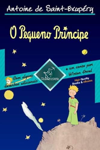 O Pequeno Príncipe: Integral com Ilustrações Grandes - Edição de 70º aniversário O Pequeno Príncipe: Integral com Ilustrações Grandes - Edição de 70º aniversário von Kentauron Publishing