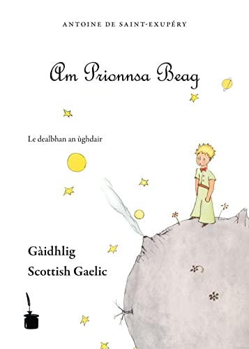 Am Prionnsa Beag: Der kleine Prinz - Schottisch-Gälisch Am Prionnsa Beag: Der kleine Prinz - Schottisch-Gälisch von Edition Tintenfa