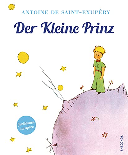 Antoine de Saint-Exupéry, Der Kleine Prinz (Geschenkausgabe mit Schutzumschlag): Mit den farbigen Original-Illustrationen des Autors. Klassiker der Weltliteratur – ein Plädoyer für Menschlichkeit von ANACONDA