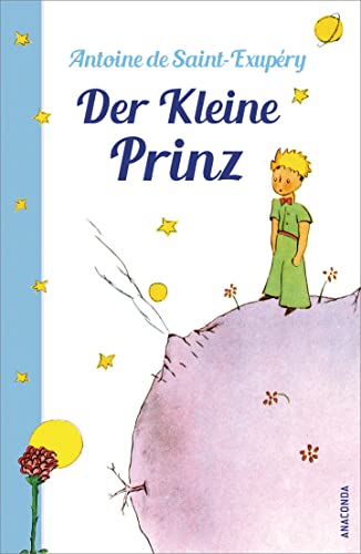 Der Kleine Prinz (Mit den farbigen Zeichnungen des Verfassers) von ANACONDA