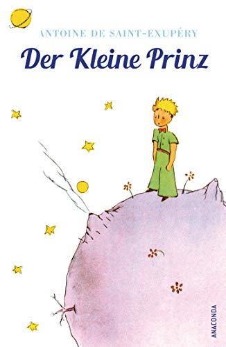 Der Kleine Prinz (Mit den farbigen Zeichnungen des Verfassers) von ANACONDA