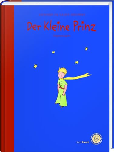 Der Kleine Prinz - Das Lesebuch: Die Originalausgabe für Kinder und Erwachsene
