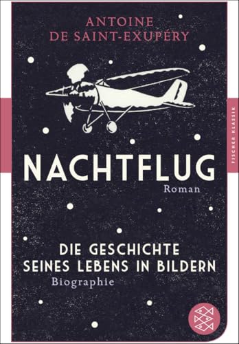 Nachtflug Roman: Die Geschichte seines Lebens in Bildern