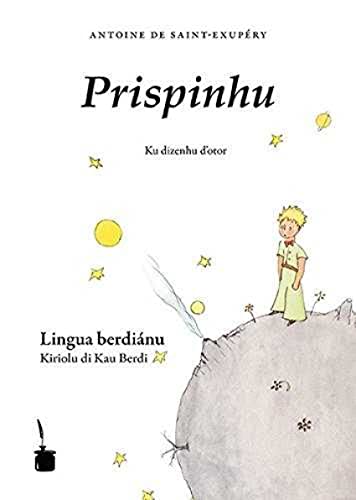 Prispinhu: Der kleine Prinz - Kapverdisches Kreol