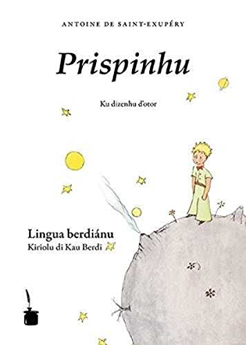 Prispinhu: Der kleine Prinz - Kapverdisches Kreol Prispinhu: Der kleine Prinz - Kapverdisches Kreol