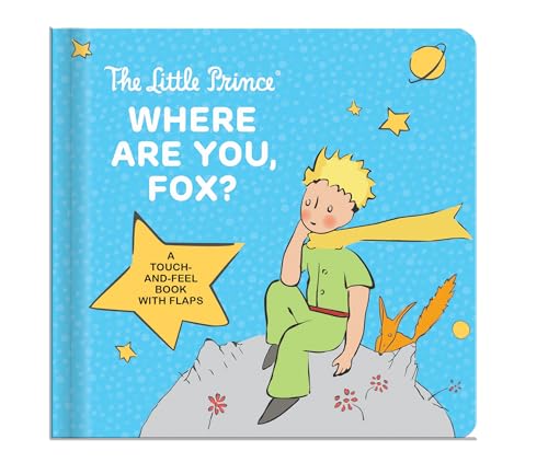 The Little Prince: Where Are You, Fox?: A Touch-And-Feel Board Book with Flaps