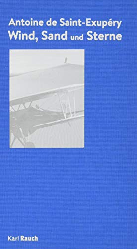 Wind, Sand und Sterne: Neuübersetzung Wind, Sand und Sterne: Neuübersetzung von Rauch, Karl Verlag