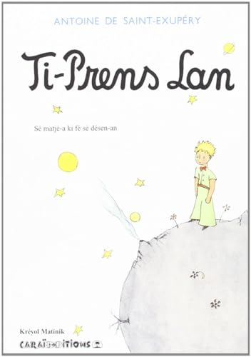 TI-Prens Lan : Le Petit Prince en Créole Martinique von CARAIBEDITIONS