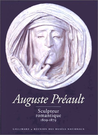 Auguste Préault, sculpteur romantique: (1809-1879)