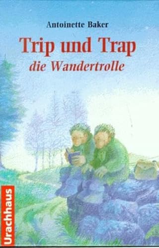 Trip und Trap die Wandertrolle von Urachhaus/Geistesleben