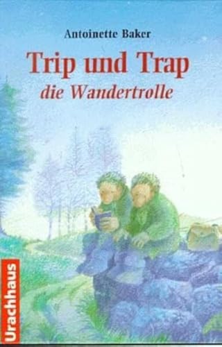 Trip und Trap die Wandertrolle von Urachhaus/Geistesleben