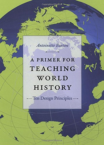 A Primer for Teaching World History: Ten Design Principles (Design Principles for Teaching History) von Duke University Press