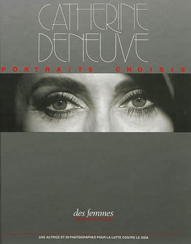 Catherine Deneuve: Portraits choisis