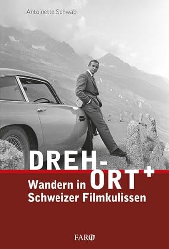 Dreh-Ort: Wandern in Schweizer Filmkulissen von Fona