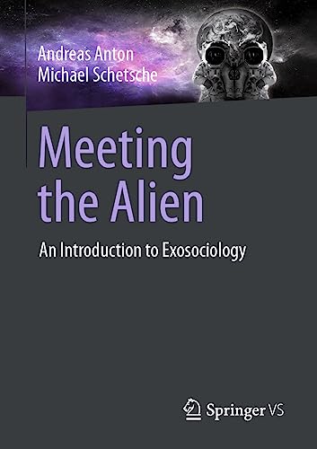 Meeting the Alien: An Introduction to Exosociology von Springer VS