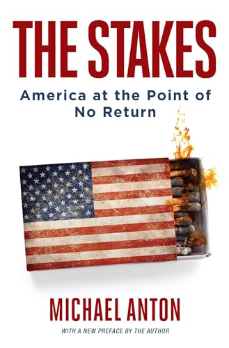 The Stakes: America at the Point of No Return von Regnery