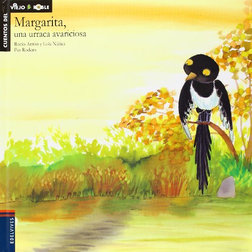 Margarita, una urraca avariciosa (Cuentos del viejo roble, Band 4) von Editorial Luis Vives (Edelvives)