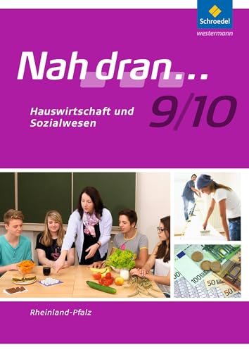 Nah dran - Ausgabe 2010 für Rheinland-Pfalz: Hauswirtschaft und Sozialwesen: Arbeitsheft 9 / 10 (Nah dran... WPF, Band 12) (Nah dran... WPF: Ausgabe 2010 für Rheinland-Pfalz)