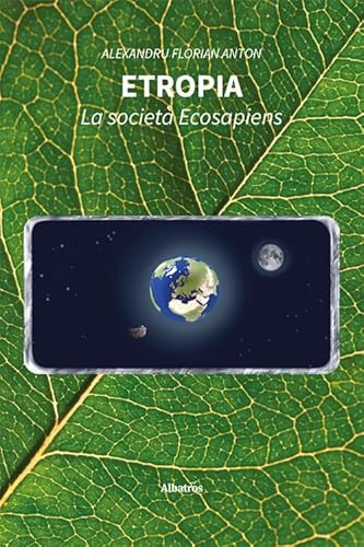 Etropia. La società ecosapiens (Nuove voci. I saggi) von Gruppo Albatros Il Filo