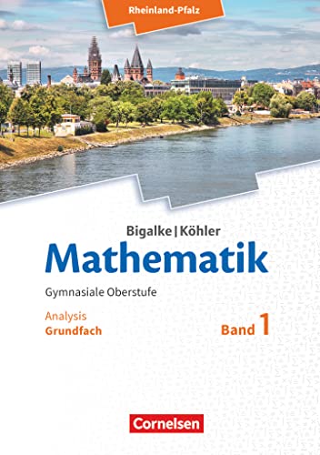Bigalke/Köhler: Mathematik - Rheinland-Pfalz - Grundfach Band 1: Analysis - Schulbuch von Cornelsen Verlag GmbH
