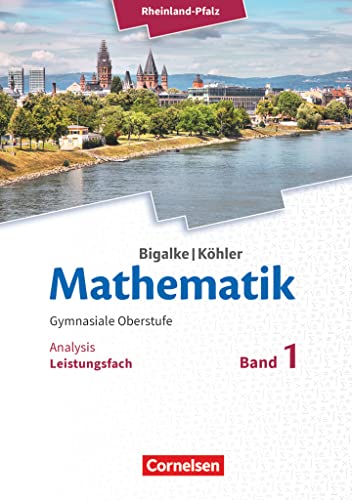 Bigalke/Köhler: Mathematik - Rheinland-Pfalz - Leistungsfach Band 1: Analysis - Schulbuch von Cornelsen Verlag GmbH