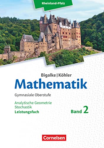 Bigalke/Köhler: Mathematik - Rheinland-Pfalz - Leistungsfach Band 2: Analytische Geometrie, Stochastik - Schulbuch von Cornelsen Verlag GmbH